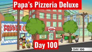 Papas Pizzeria Deluxe  Day 100 [upl. by Ahsitauq]