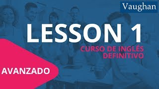 Lección 1  Nivel Avanzado  Curso Vaughan para Aprender Inglés Gratis [upl. by Limay]