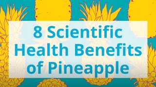 8 Scientific Health Benefits of Pineapple [upl. by Gapin]