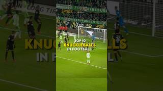 Top 10 Knuckleballs In Football shorts football fyp [upl. by Kcid]