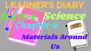 Class 6 Science Learners diary Chapter 6 Materials Around Us Shbrother02522 [upl. by Yluj532]