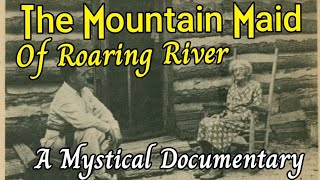 The Mountain Maid Of Roaring River  Documentary Of An OZARK Mountain Woman [upl. by Rex]