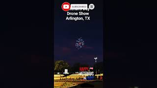 Texas Veterans Day in Arlington Drone show  Veterans Day 2024  Arlington Texas [upl. by Eadrahs]