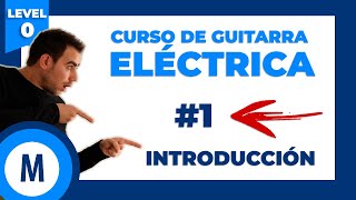 🔵 Cómo EMPEZAR a tocar la guitarra ELÉCTRICA Episodio 1 Curso completo [upl. by Ahseirej]