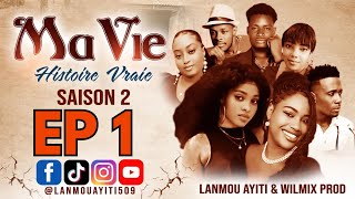 MA VIE PART 1 SAISON 2 HISTOIRE VRAIE  WILMIX PROD amp LANMOU AYITI [upl. by Sivla11]