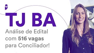 TJ BA Análise de Edital com 516 vagas para Conciliador [upl. by Larena]