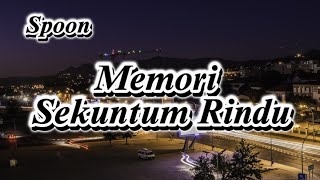 Spoon  Memori Sekuntum Rindu Lyrics [upl. by Acirre]