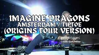 Imagine Dragons  Amsterdam  Tiptoe acoustic Origins Tour Version Leg 2 FANMADE [upl. by Markson163]