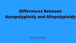 Differences between Autopolyploidy and Allopolyploidyhandwrittennotesbotanygenetics [upl. by Nirahs954]