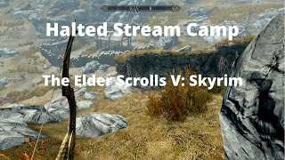 The Elder Scrolls V Skyrim Halted Stream Camp [upl. by Forrest]