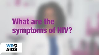 AskTheHIVDoc What are the symptoms of HIV [upl. by Oznohpla]