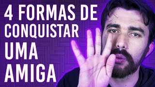 4 Formas de conquistar uma amiga [upl. by Leakim]