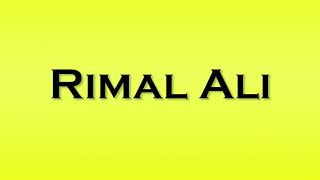 Pronunciation of Rimal Ali [upl. by Weir]