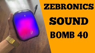 ZEBRONICS Music Bomb 40 10W Output  Bluetooth Speaker Under 1000⚡⚡⚡  Unboxing And Review [upl. by Charisse]