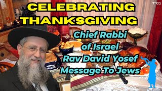 Celebrating THANKSGIVING Chief Rabbi of Israel Rav David Yosef Message To Jews [upl. by Madison]