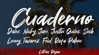 Dalex Nicky Jam Justin Quiles Sech Lenny Tavarez Feid  Cuaderno LyricsLetra [upl. by Eylatan]