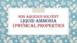 Non Aqueous solvent Liquid Ammonia Physical Properties [upl. by Nomzaj]