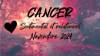 ♋ CANCER SENTIMENTAL ❤️ NOVEMBRE 2024 [upl. by Nonnel526]