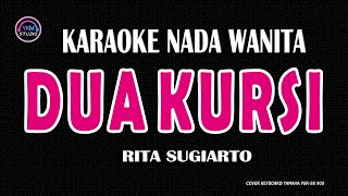 DUA KURSI  Karaoke Nada Wanita  RITA SUGIARTO [upl. by Ennaeirb]