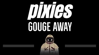 Pixies • Gouge Away CC 🎤 Karaoke Instrumental Lyrics [upl. by Annoval]