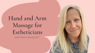 Hand and Arm Massage for Estheticians  Associated Skin Care Professionals  ASCP [upl. by Ynohtnaed62]