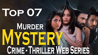 Top 7 Suspense Thriller Web Series Hindi Dubbed  Murder Mystery Thriller Web Series [upl. by Wetzell]