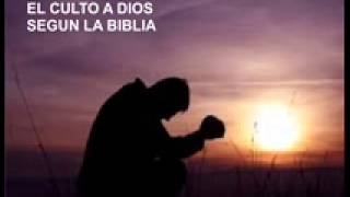 EL CULTO A DIOS SEGUN LA BIBLIA [upl. by Retsila566]