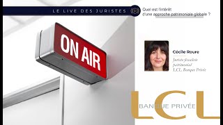 Le live des juriste  l’intérêt d’un rendezvous d’approche patrimoniale globale [upl. by Pomona]