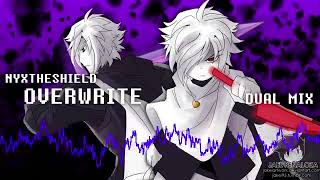 Overwrite Dual Mix NyxTheShield  Please Read Description [upl. by Luke]