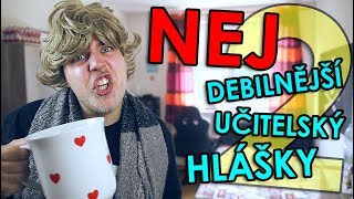 NEJDEBILNĚJŠÍ UČITELSKÝ HLÁŠKY 2 [upl. by Steffy]