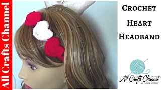 Crochet Heart Headband [upl. by Oirifrop878]