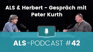 ALSPodcast 42 ALS amp Herbert – Gespräch mit Peter Kurth [upl. by Alyakim]