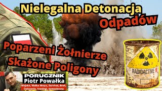 Grupa Oficerów NIELEGALNIE Utylizowała Odpady Na Poligonie Poparzeni i Otruci Żołnierze [upl. by Suivatna578]