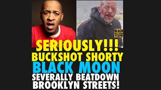 NIMH Ep 814Buckshot Shorty from Black moon beaten badly in Brooklyn [upl. by Etiragram]