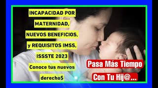 INCAPACIDAD POR MATERNIDAD NUEVOS BENEFICIO IMSS 2023 CONOCE LAS NUEVAS MODALIDADES [upl. by Budde]