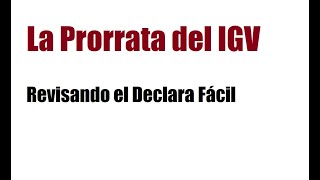 La prorrata del IGV  revisando el Declara Fácil [upl. by Roumell]