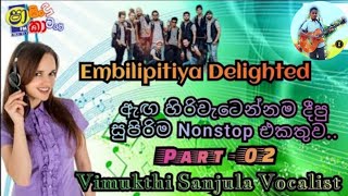 Embilipitiya Delighted Hitz Nonstop Collection  Part 02  Shaa Fm Sindu Kamare [upl. by Nnylarej]