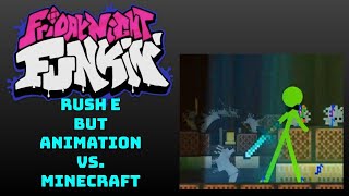 FNF Rush E but Animation Vs Minecraft  Full Gameplay [upl. by Dehlia600]