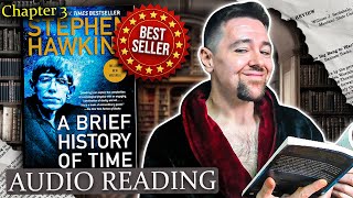 A Brief History Of Time By Stephen Hawking  Chapter 3 Audio Reading [upl. by Yenar]