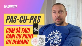 Cum sa faci bani cu Magazin Online Print On Demand cu Printify [upl. by Ayalat993]