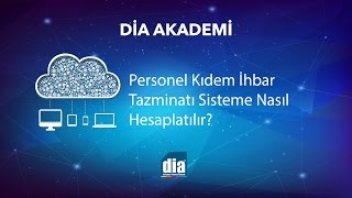 DİA Akademi  Personel Kıdem İhbar Tazminatı Sisteme Nasıl Hesaplatılır [upl. by Enileme710]