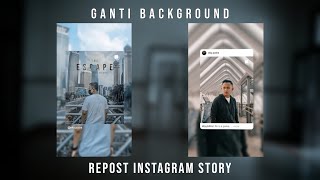 TIPS SINGKAT GANTI BACKGROUND REPOST INSTAGRAM STORY [upl. by Arded]