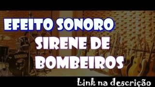 Efeito sonoro  Sirene de bombeiros [upl. by Hedveh]