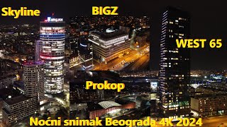 Beograd Noću 4K 2024  Skyline Prokop BIGZ Beograd na Vodi West 65 Genex Kula [upl. by Sikko]