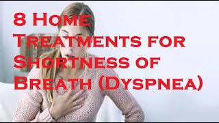 8 Home Treatments for Shortness of Breath Dyspnea [upl. by Gemini]