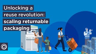 Unlocking a reuse revolution scaling returnable packaging [upl. by Anohr]