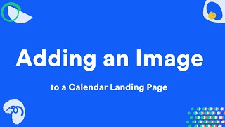 How to Add an Image to a Calendar Landing Page [upl. by Kramlich]