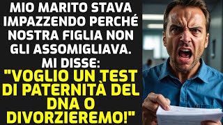 MIO MARITO È IMPAZZITO E MI HA ACCUSATO DI TRADIMENTO PERCHÉ NOSTRA FIGLIA NON STORIE DI VITA [upl. by Llabmik769]