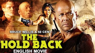 Bruce Willis In THE HOLD BACK  Hollywood Hit Action Thriller English Movie  50 Cent amp Josh Duhamel [upl. by Rowell]