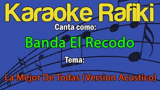 Banda El Recodo  La Mejor De Todas Version Acustico Karaoke Demo [upl. by Oirram997]